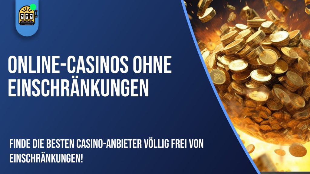 Casino Anbieter ohne Einschränkungen