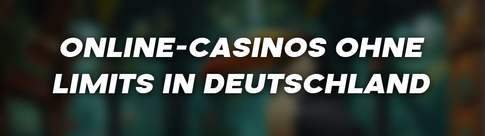 Beste-Online-Casinos-ohne-Limits-in-Deutschland